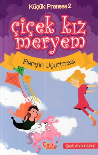 Kurye Kitabevi - Çiçek Kız Meryem-Barış’ın Uçurtması - Küçük Prenses 2