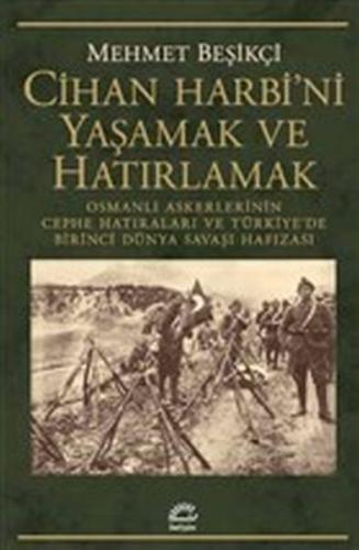 Kurye Kitabevi - Cihan Harbini Yaşamak ve Hatırlamak-Osmanlı Askerleri