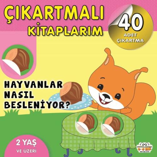 Kurye Kitabevi - Çıkartmalı Kitaplarım-Hayvanlar Nasıl Besleniyor?