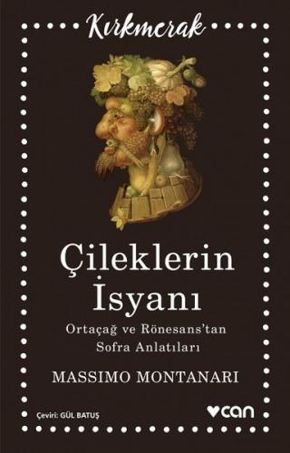 Kurye Kitabevi - Çileklerin İsyanı-Ortaçağ ve Rönesanstan Sofra Anlatı