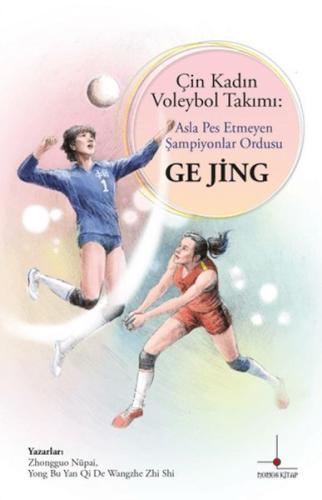 Kurye Kitabevi - Çin Kadın Voleybol Takımı: Asla Pes Etmeyen Şampiyonl