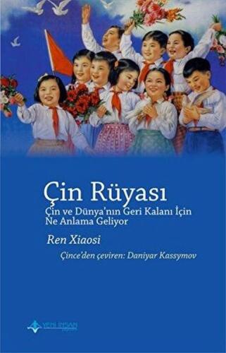 Kurye Kitabevi - Çin Rüyası-Çin ve Dünyanın Geri Kalanı İçin Ne Anlama