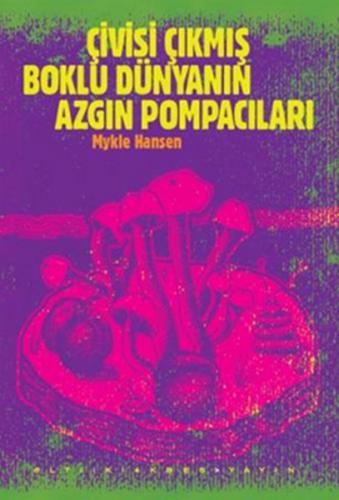 Kurye Kitabevi - Çivisi Çıkmış Boklu Dünyanın Azgın Pompacıları