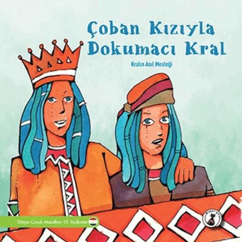 Kurye Kitabevi - Çoban Kızıyla Dokumacı Kral - Kralın Asıl Mesleği