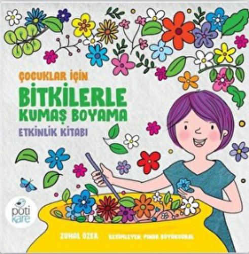 Kurye Kitabevi - Çocuklar İçin Bitkilerle Kumaş Boyama Etkinlik Kitabı