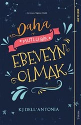 Kurye Kitabevi - Daha Mutlu Bir Ebeveyn Olmak