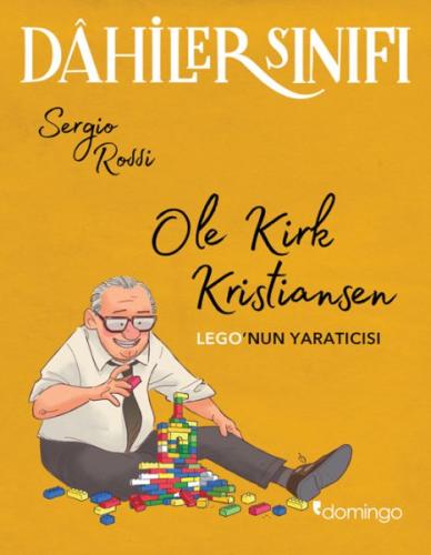 Kurye Kitabevi - Dâhiler Sınıfı – Ole Kirk Kristiansen: LEGO’nun Yarat