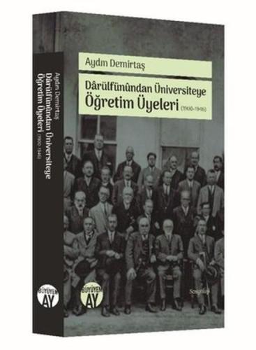 Kurye Kitabevi - Darülfünundan Üniversiteye Öğretim Üyeleri 1900 1946