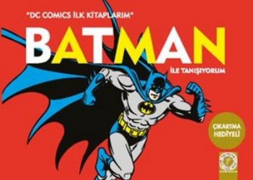 Kurye Kitabevi - Dc Comics İlk Kitaplarım-Batman İle Tanışıyorum