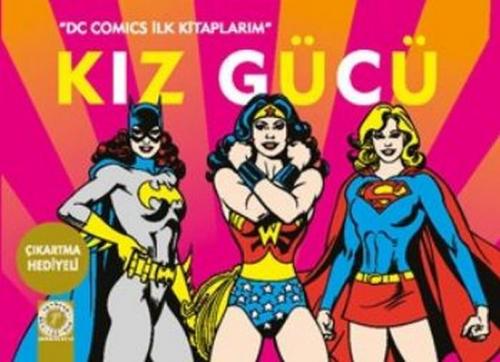 Kurye Kitabevi - Dc Comics İlk Kitaplarım-Kız Gücü