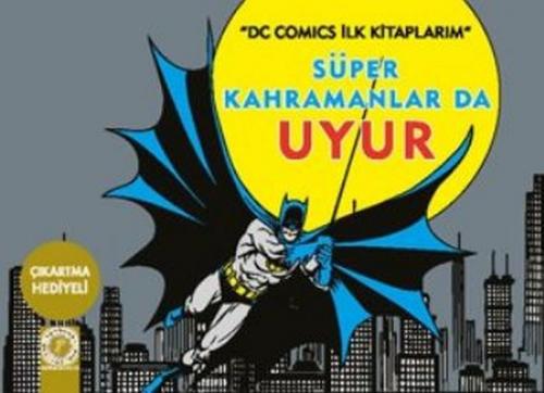 Kurye Kitabevi - Dc Comics İlk Kitaplarım-Süper Kahramanlar da Uyur