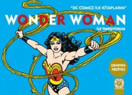 Kurye Kitabevi - Dc Comics İlk Kitaplarım-Wonder Woman İle Tanışıyorum