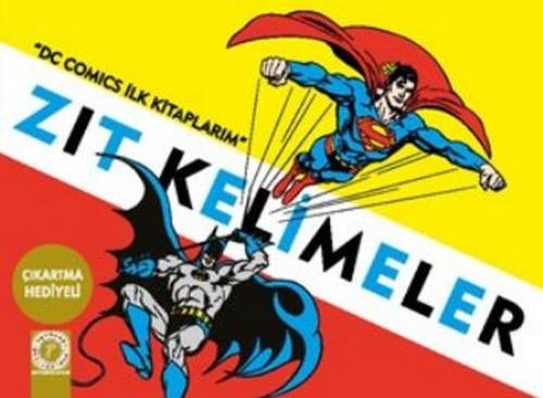 Kurye Kitabevi - Dc Comics İlk Kitaplarım-Zıt Kelimeler