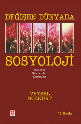 Kurye Kitabevi - Değişen Dünyada Sosyoloji Temeller Kavramlar Kurumlar