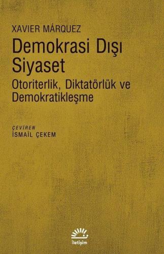 Kurye Kitabevi - Demokrasim Dışı Siyaset-Otoriterlik Diktatörlük ve De