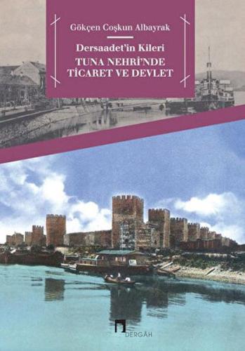 Kurye Kitabevi - Dersaadet’in Kileri Tuna Nehri'nde Ticaret ve Devlet