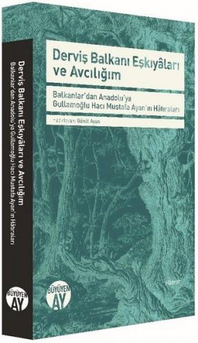 Kurye Kitabevi - Derviş Balkanı Eşkıyaları ve Avcılığım