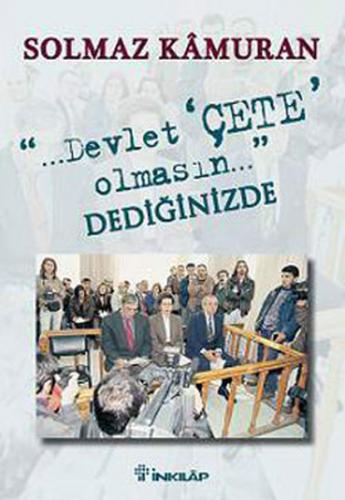 Kurye Kitabevi - "...Devlet 'Çete' Olmasın..." Dediğinizde