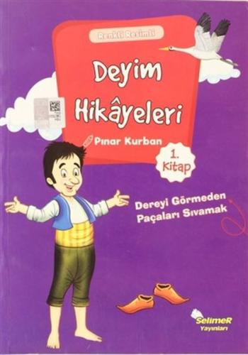 Kurye Kitabevi - Deyim Hikayeleri - Dereyi Görmeden Paçayı Sıvamak