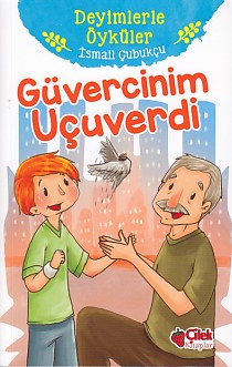 Kurye Kitabevi - Güvercinim Uçuverdi-Deyimlerle Öyküler