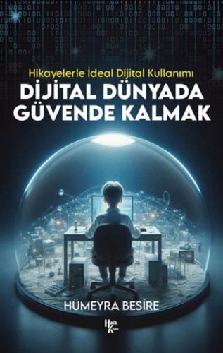 Kurye Kitabevi - Dijital Dünyada Güvende Kalmak - Hikayelerle İdeal Di