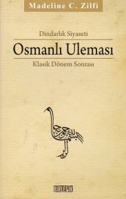 Kurye Kitabevi - Dindarlık Siyaseti: Osmanlı Uleması (Klasik Dönem Son