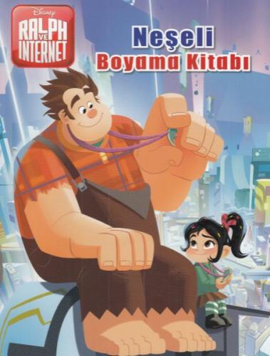 Kurye Kitabevi - Disney Ralph ve İnternet Neşeli Boyama Kitabı