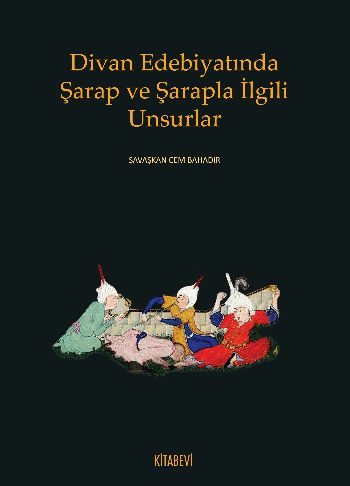 Kurye Kitabevi - Divan Edebiyatında Şarap ve Şarapla İlgili Unsurlar