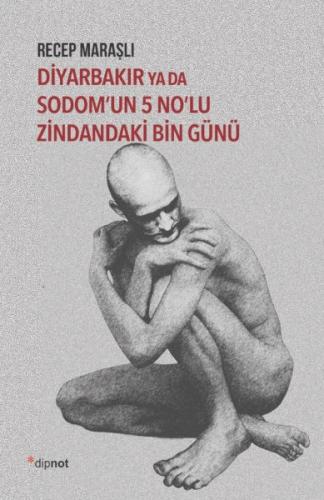 Kurye Kitabevi - Diyarbakır ya da Sodom’un 5 No’lu Zindandaki Bin Günü