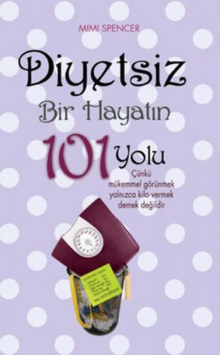 Kurye Kitabevi - Diyetsiz Bir Hayatın 101 Yolu