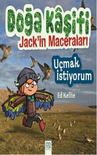 Kurye Kitabevi - Doğa Kaşifi Jackin Maceraları-Uçmak İstiyorum