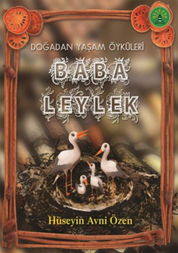 Kurye Kitabevi - Doğadan Yaşam Öyküleri Baba Leylek