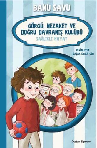 Kurye Kitabevi - Görgü Nezaket ve Doğru Davranış Kulübü 3-Sağlıklı Hay