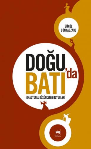 Kurye Kitabevi - Doğu'da Batı'da İrrasyonel Düşüncenin Boyutları