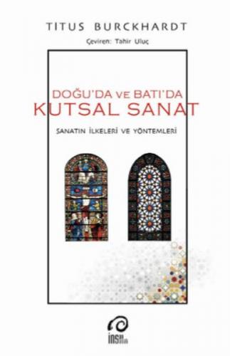 Kurye Kitabevi - Doğuda ve Batıda Kutsal Sanat-Sanatın İlkeleri ve Yön