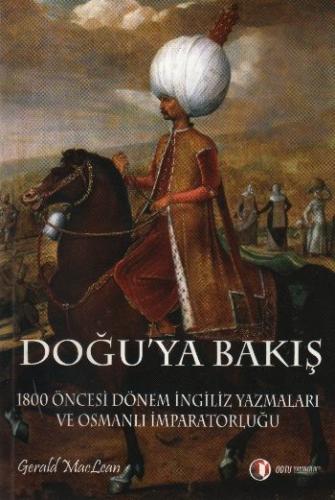 Kurye Kitabevi - Doğu'ya Bakış "1800 Öncesi Dönem İngiliz Yazmaları ve