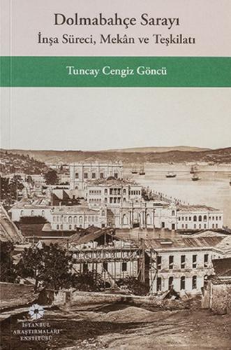 Kurye Kitabevi - Dolmabahçe Sarayı İnşa Süreci, Mekan ve Teşkilatı