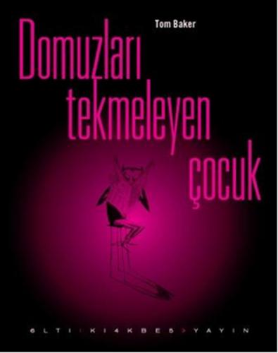 Kurye Kitabevi - Domuzları Tekmeleyen Çocuk Ciltli