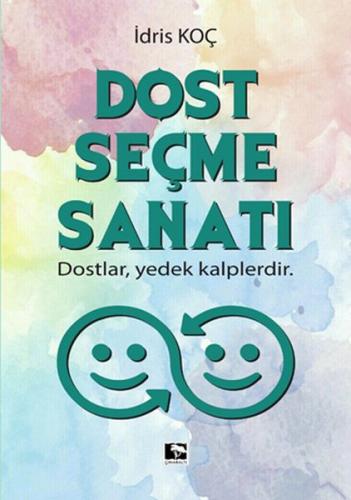 Kurye Kitabevi - Dost Seçme Sanatı Dostlar, Yedek Kalplerdir