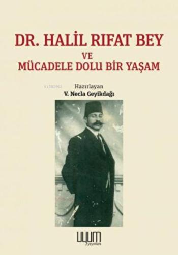 Kurye Kitabevi - Dr. Halil Rıfat Bey ve Mücadele Dolu Bir Yaşam