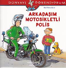 Kurye Kitabevi - Arkadaşım Motosikletli Polis-Dünyayı Öğreniyorum