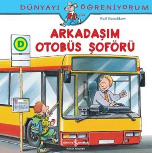 Kurye Kitabevi - Dünyayı Öğreniyorum Arkadaşım Otobüs Şoförü