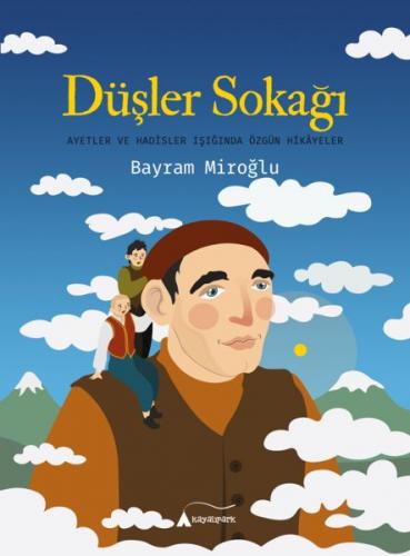 Kurye Kitabevi - Düşler Sokağı-Ayetler ve Hadisler Işığında Özgün Hika