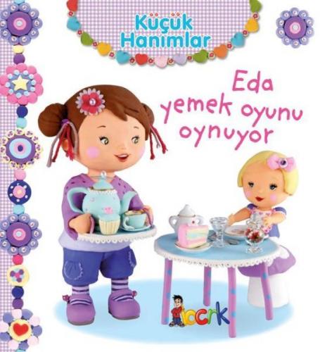 Kurye Kitabevi - Küçük Hanımlar Eda Yemek Oyunu Oynuyor