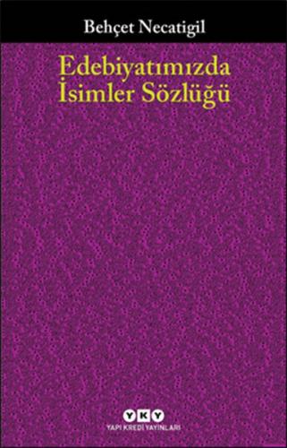 Kurye Kitabevi - Edebiyatımızda İsimler Sözlüğü 901 Türk Edebiyatçısın