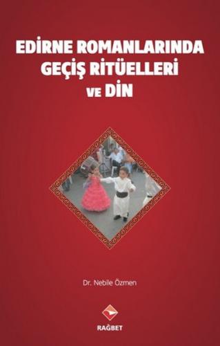 Kurye Kitabevi - Edirne Romanları'nda Geçiş Ritüelleri ve Din