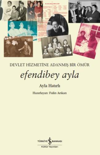 Kurye Kitabevi - Efendibey Ayla – Devlet Hizmetine Adanmış Bir Ömür