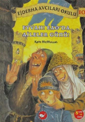 Kurye Kitabevi - Ejderha Avcıları Okulu-10: Eyvah! Eao'da Aileler Günü