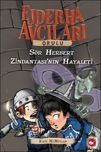 Kurye Kitabevi - Ejderha Avcıları Okulu-12: Sir Herbert Zindantaşı'nın