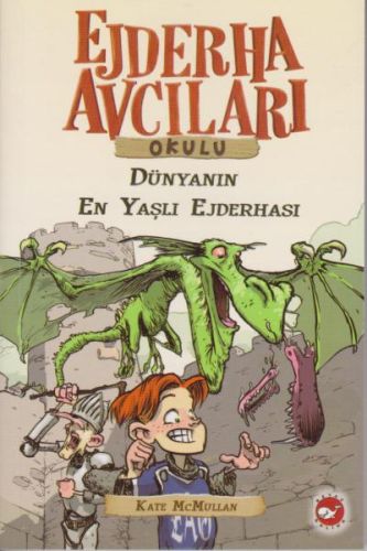 Kurye Kitabevi - Ejderha Avcıları Okulu-16: Dünyanın En Yaşlı Ejderhas